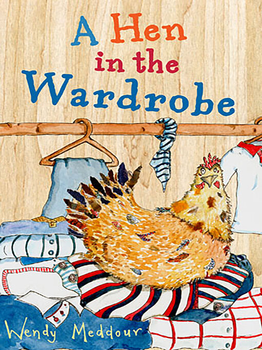 Title details for A Hen in the Wardrobe by Wendy Meddour - Available